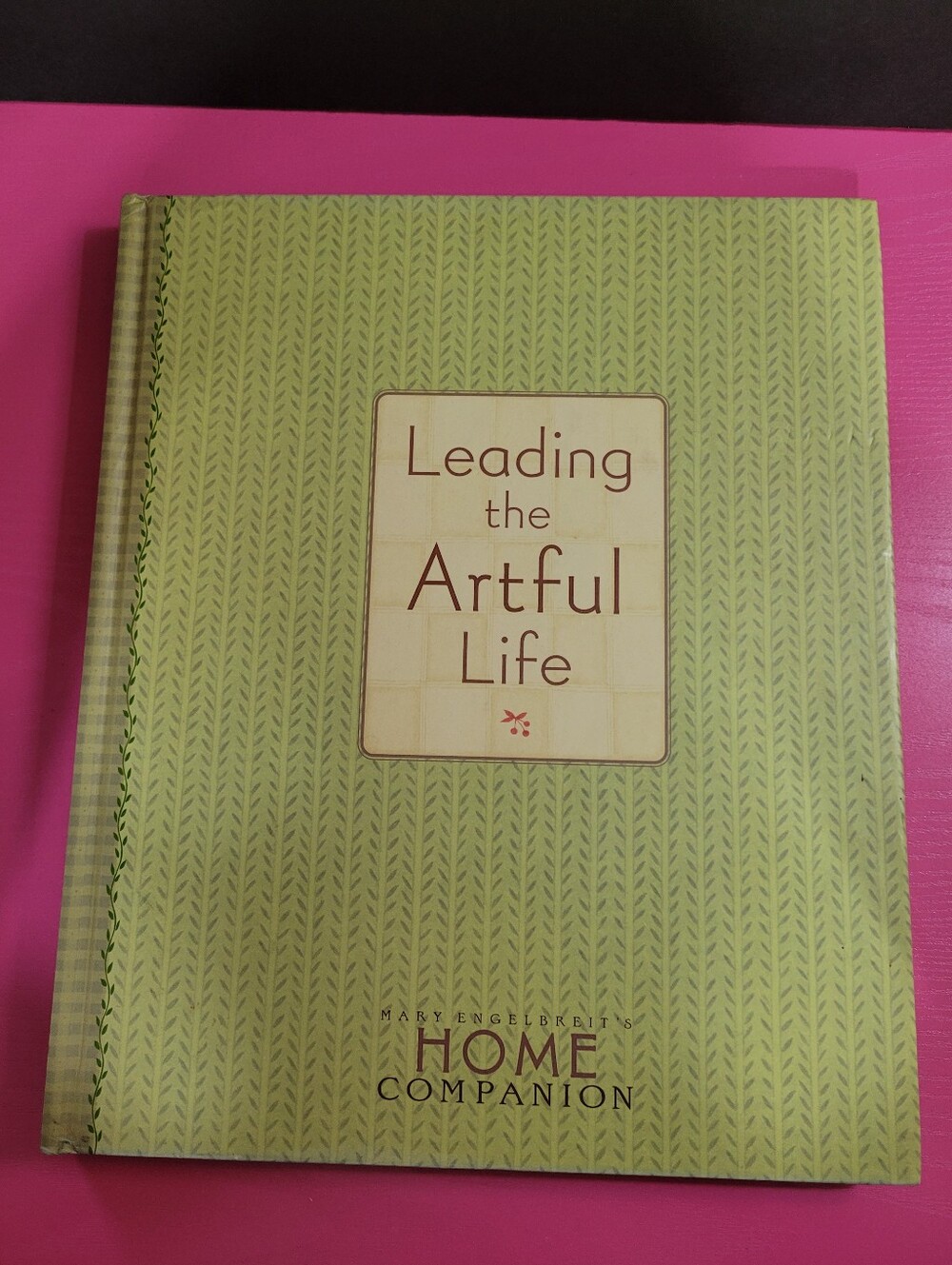 Leading the Artful Life Mary Engelbreit Home Companion Book (1605)